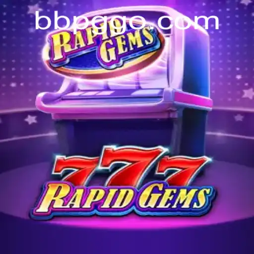 Exploring the Thrills of RapidGems777: A Deep Dive into Gameplay and Strategies